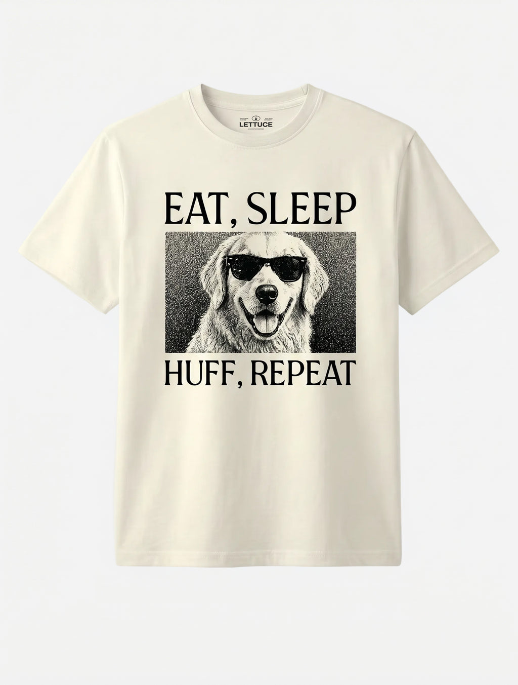 EAT, SLEEP, HUFF, REPEAT